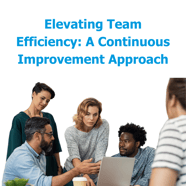 Elevating Team Efficiency: A Continuous Improvement Approach