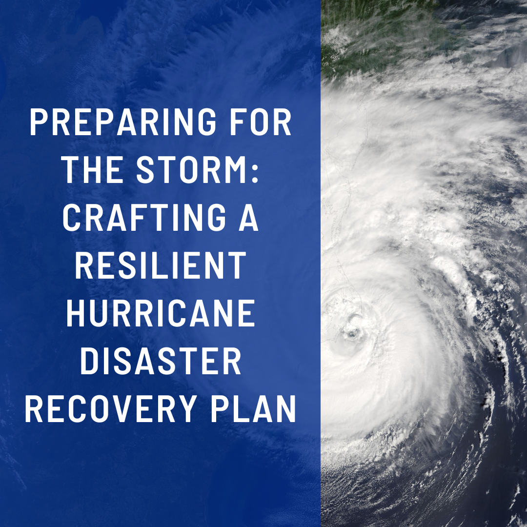 Crafting a Resilient Hurricane Disaster Recovery Plan